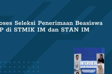 "Proses wawancara seleksi Beasiswa KIP tahap pertama di Perguruan Tinggi Indonesia Mandiri (STMIK-IM & STIE STAN-IM)